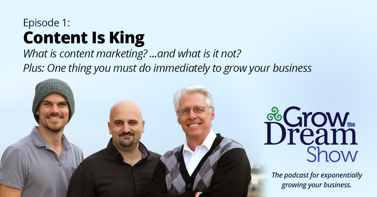 Grow The Dream Show 001: Content is King